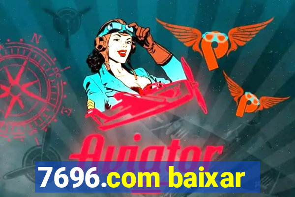 7696.com baixar